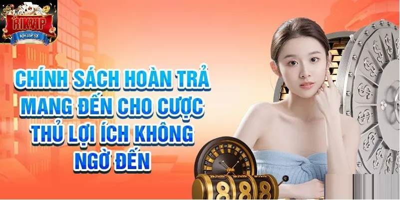 chinh sach hoan cuoc moi ngay tai rikvip Chính sách hoàn cược mỗi ngày tại RikVip