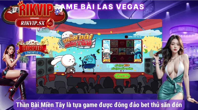 gioi thieu ve rikvip va than bai mien tay Giới thiệu về Rikvip và Thần bài miền tây