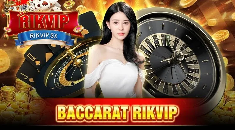 tong quan ve baccarat rikvip Tổng quan về Baccarat Rikvip